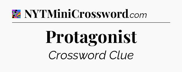 Protagonist Crossword Clue