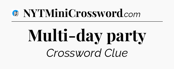Multi-day party Crossword Clue