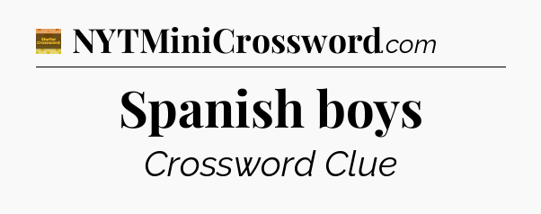 Spanish boys - Eugene Sheffer Crossword