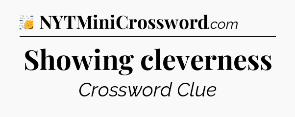 Showing cleverness - 7 Little Words