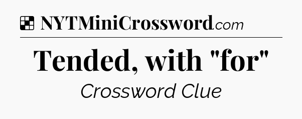 Solution: Tended, with 