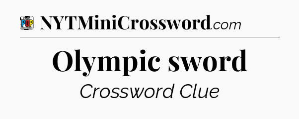 Olympic sword Crossword Clue