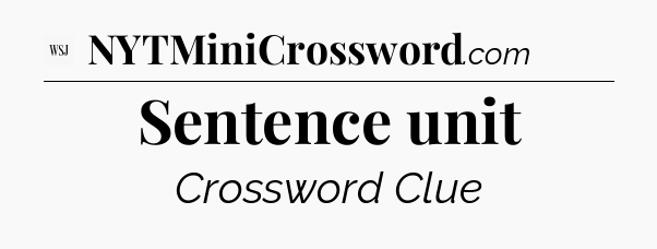 Sentence unit - WSJ Crossword