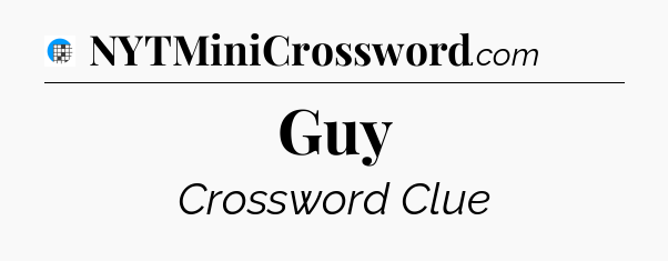 Guy Crossword Clue