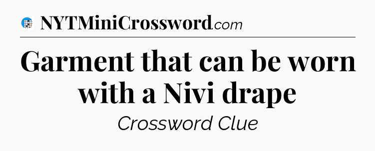 Garment that can be worn with a Nivi drape Crossword Clue
