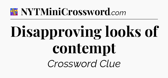 Disapproving looks of contempt Codycross