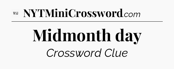 Midmonth day - WSJ Crossword