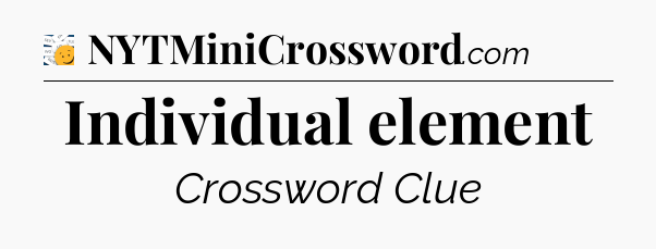 Individual element - 7 Little Words