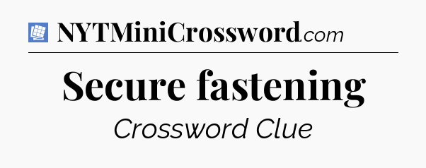Secure fastening Puzzle Page Crossword Clue