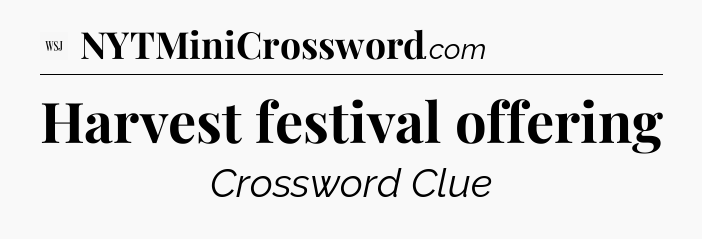 Harvest festival offering - WSJ Crossword