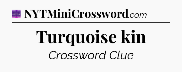 Turquoise kin - Thomas Joseph Crossword