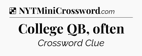 Solution: College QB, often - NYT Crossword
