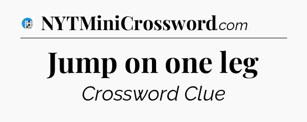 Jump on one leg Crossword Clue