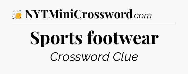 Sports footwear - 7 Little Words