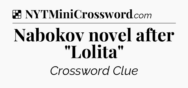 Solution: Nabokov novel after 