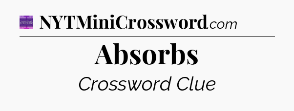 Absorbs - Thomas Joseph Crossword