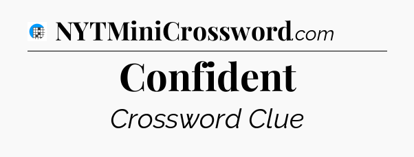 Confident Crossword Clue