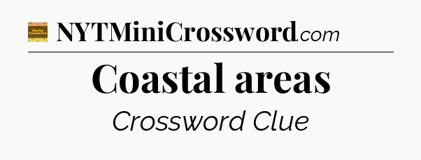 Coastal areas - Eugene Sheffer Crossword