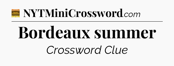 Bordeaux summer - Eugene Sheffer Crossword