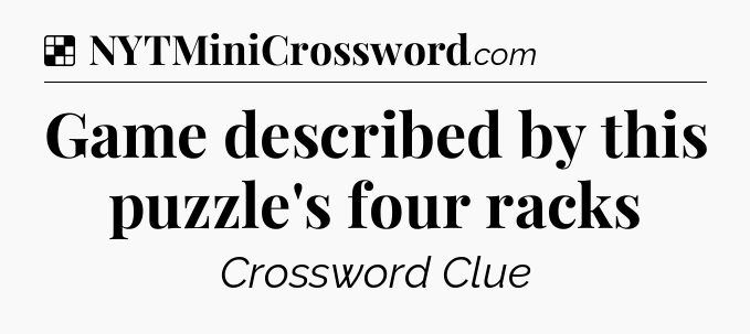 Solution: Game described by this puzzle's four racks - NYT Crossword