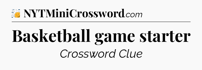 Basketball game starter - 7 Little Words