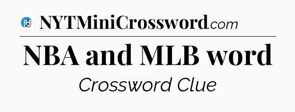 NBA and MLB word Crossword Clue