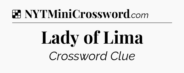 Solution: Lady of Lima - NYT Crossword