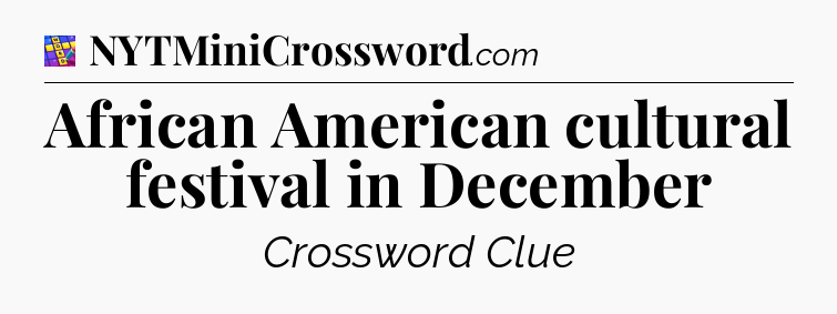 African American cultural festival in December Codycross