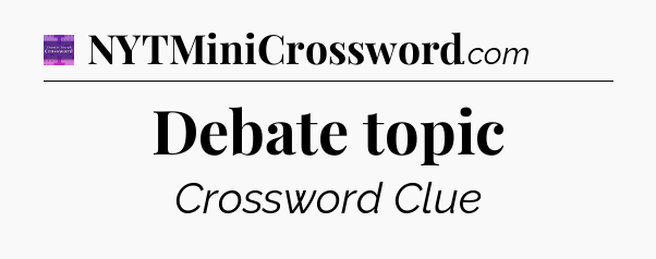 Debate topic - Thomas Joseph Crossword