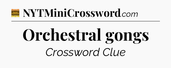 Orchestral gongs - Eugene Sheffer Crossword