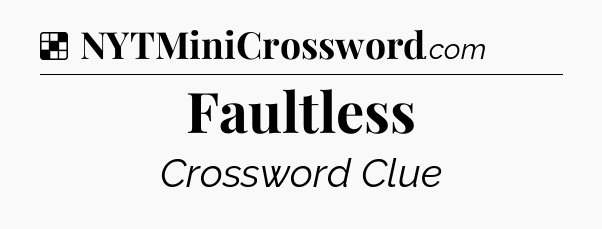Solution: Faultless - NYT Crossword