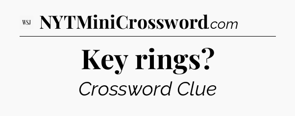 Key rings - WSJ Crossword