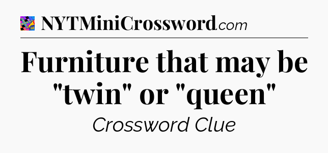 Furniture that may be 