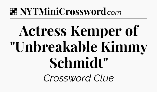 Solution: Actress Kemper of 