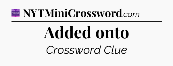 Added onto - Thomas Joseph Crossword