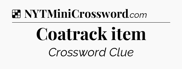 Solution: Coatrack item - NYT Crossword