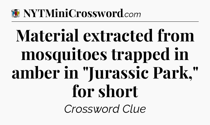 Material extracted from mosquitoes trapped in amber in 