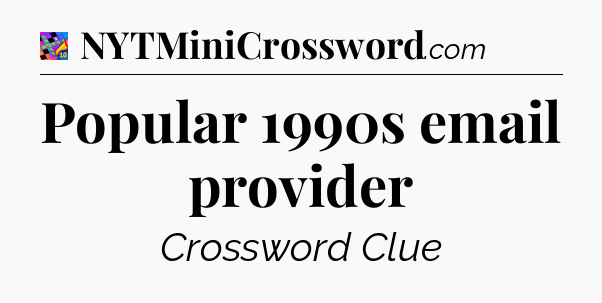 Popular 1990s email provider Crossword Clue