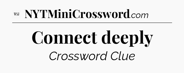 Connect deeply - WSJ Crossword