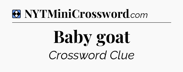 Solution: Baby goat - NYT Mini Crossword