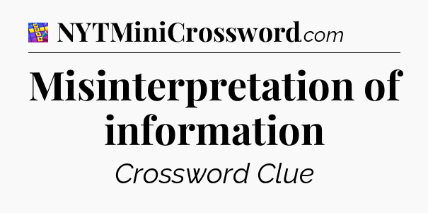 Misinterpretation of information Codycross