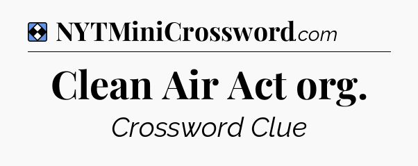 Solution: Clean Air Act org - NYT Mini Crossword