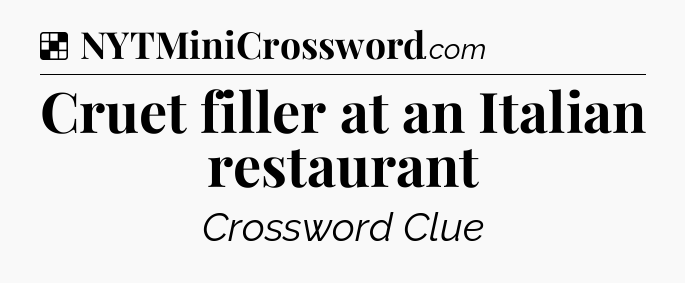 Solution: Cruet filler at an Italian restaurant - NYT Crossword