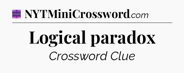 Logical paradox - Thomas Joseph Crossword