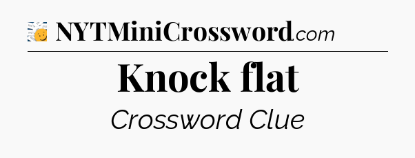 Knock flat - 7 Little Words