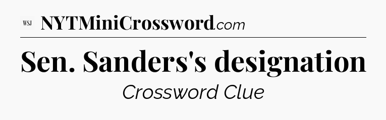 Sen. Sanders's designation - WSJ Crossword