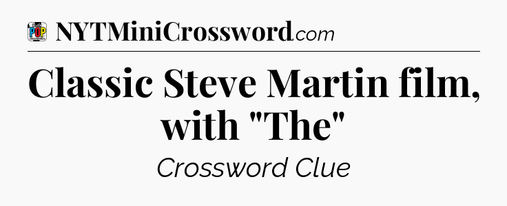 Classic Steve Martin film, with 