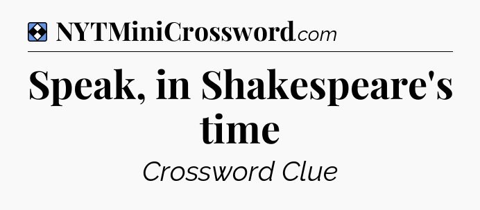 Solution: Speak, in Shakespeare's time - NYT Mini Crossword