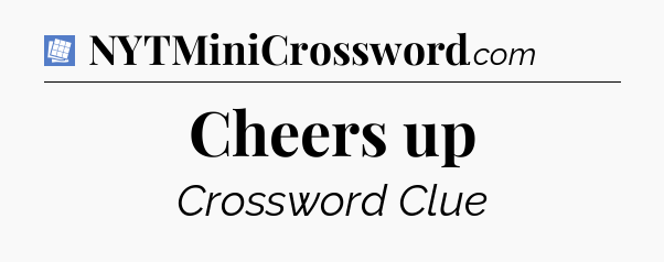 Cheers up Puzzle Page Crossword Clue
