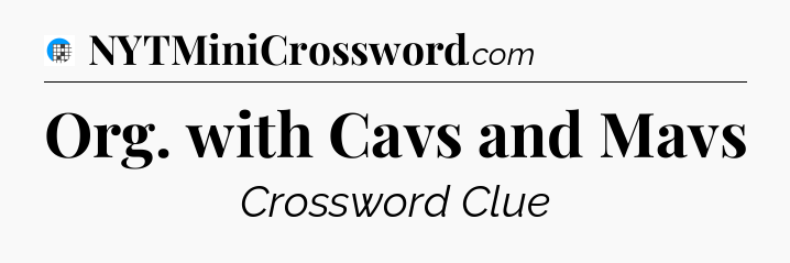 Org. with Cavs and Mavs Crossword Clue